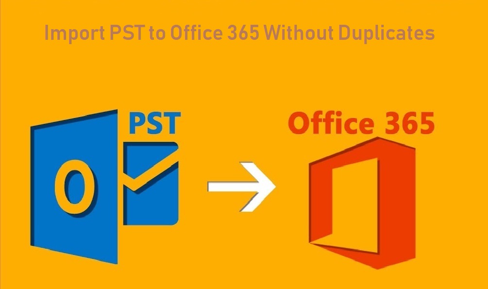 import pst to office 365 without duplicates