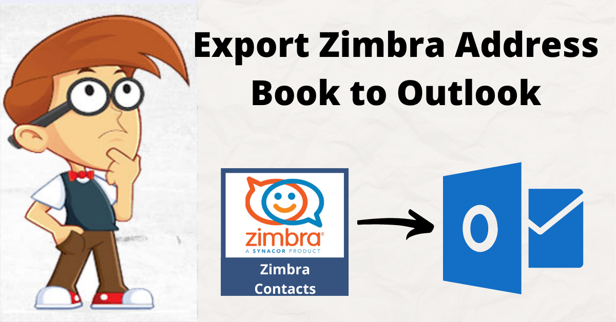 Export Zimbra Address Book to Outlook