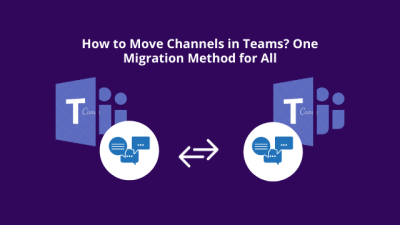 How to Move Channels in Teams One Migration Method for All